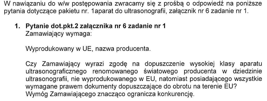 Odp.: Zamawiający dopuszcza aparat wyprodukowany poza UE, lecz spełniający pkt. 54 załącznika nr 6. 18.