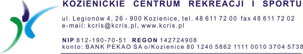 znak sprawy nadany przez Zamawiającego: WTI.2222.03.P.2011 Zamawiający: Kozienickie Centrum Rekreacji i Sportu Ulica: Legionów 4 Kod: 26-900 Miejscowość: Kozienice Strona: http://www.kcris.pl Tel.