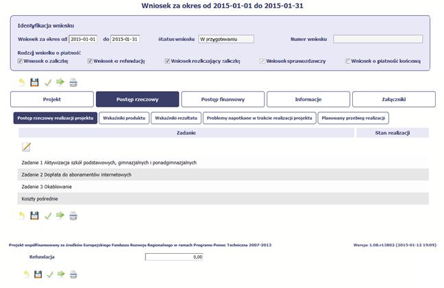 POSTĘP RZECZOWY W ramach bloku Postęp rzeczowy uzupełniasz następujące zakładki: Postęp rzeczowy realizacji projektu opisujesz tutaj stan realizacji poszczególnych zadań, które zostały