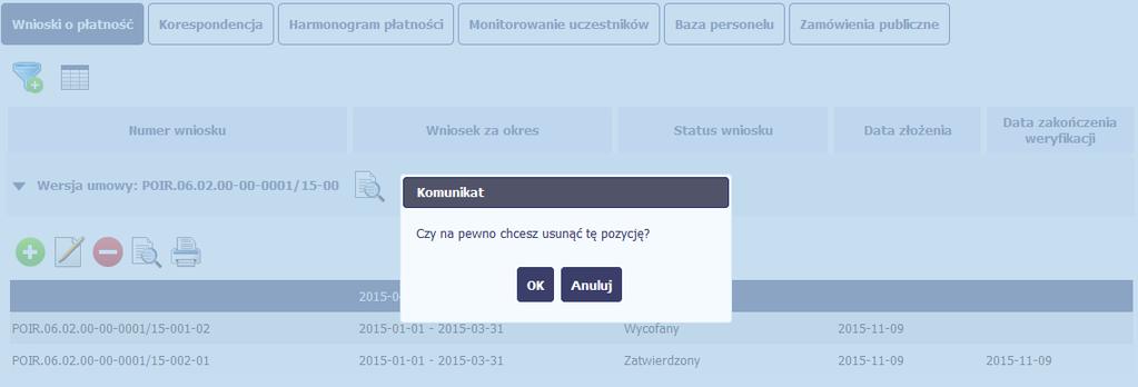 W tym celu, wybierz funkcję Usuń, dostępną na ekranie Projekt [Numer projektu] po wybraniu i zaznaczeniu wniosku, który zamierzasz usunąć.