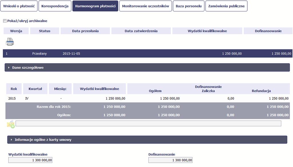 Twój harmonogram (właściwa wersja) staje się niedostępny do edycji i uzyskuje status Przesłany. Jedyna dostępną funkcją dla tego harmonogramu jest Drukuj 7.2.