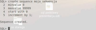 Na podstawie wyżej przytoczonego przykładu: create sequence Po tym następuje podanie nazwy sekwencji. W nazwie sekwencji nie może być spacji. Minvalue Wartość minimalna jaką może przybrać sekwencja.
