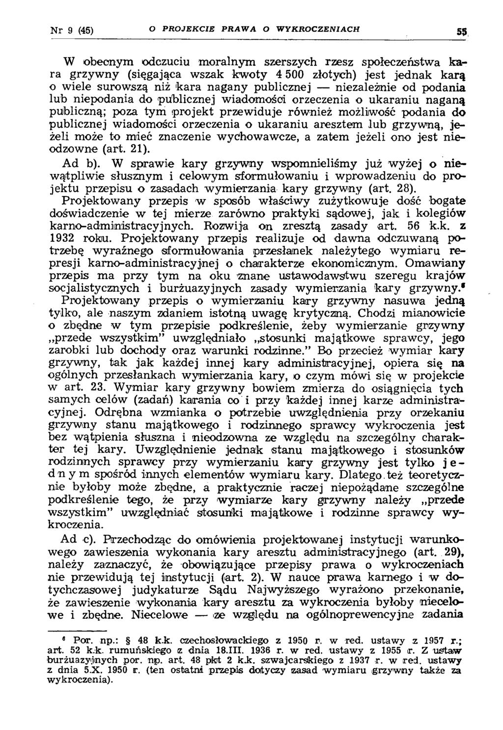 Nr 9 (45) O P R O J E K C IE P R A W A O W Y K R O C Z E N IA C H 55 W obecnym odczuciu m oralnym szerszych rzesz społeczeństw a kara grzyw ny (sięgająca wszak kw oty 4 500 złotych) jest jednak karą