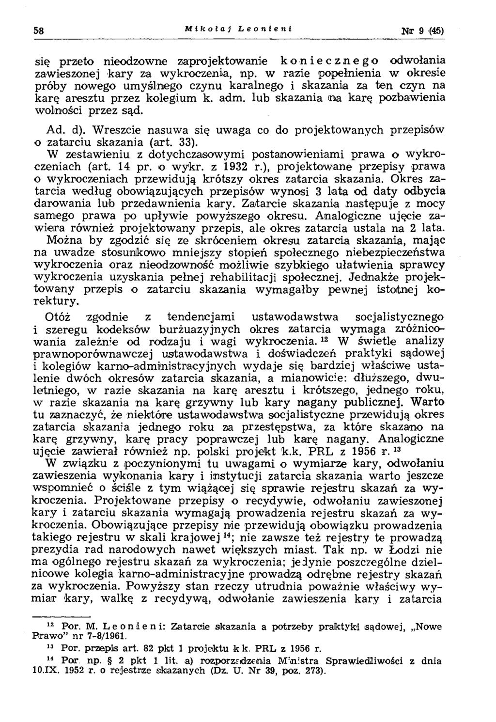 58 M ikołaj L eonieni 9 (45) się przeto nieodzowne zaprojektow anie koniecznego odwołania zawieszonej kary za wykroczenia, np.