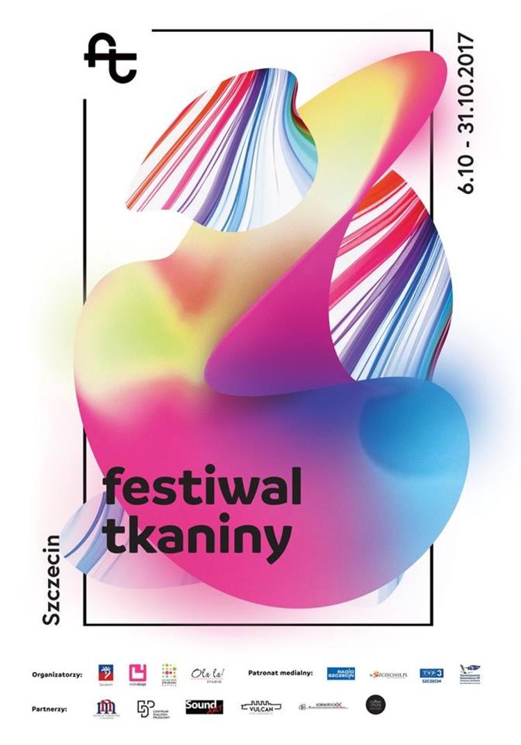 Festiwal Tkaniny 2017 w Szczecinie INFORMACJE SZCZEGÓŁOWE Festiwal Tkaniny w Szczecinie Serdecznie zapraszamy na drugą edycję Festiwalu Tkaniny w Szczecinie.