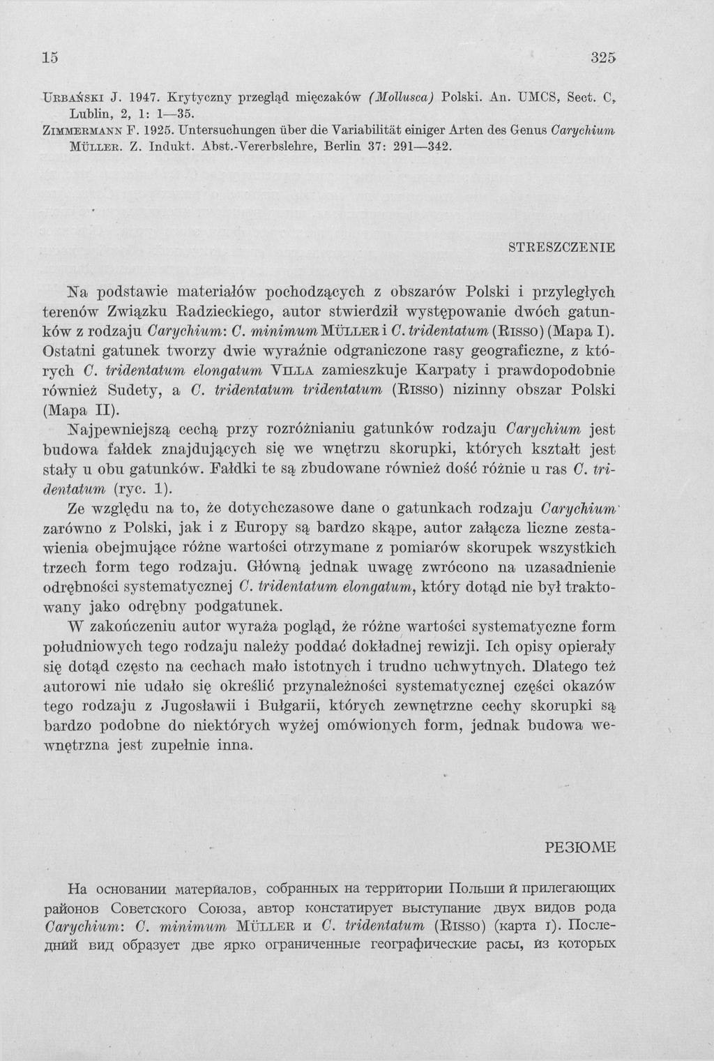 15 325 U r b a ń s k i J. 1947. Krytyczny przegląd mięczaków ( Mollusca) Polski. An. U M C S, Sect. С, Lublin, 2, 1: 1 35. Z im m erm a n n F. 1925.