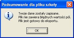 Program wskaże dane wymagające korekty. Po jej dokonaniu należy ponownie wcisnąć klawisz.