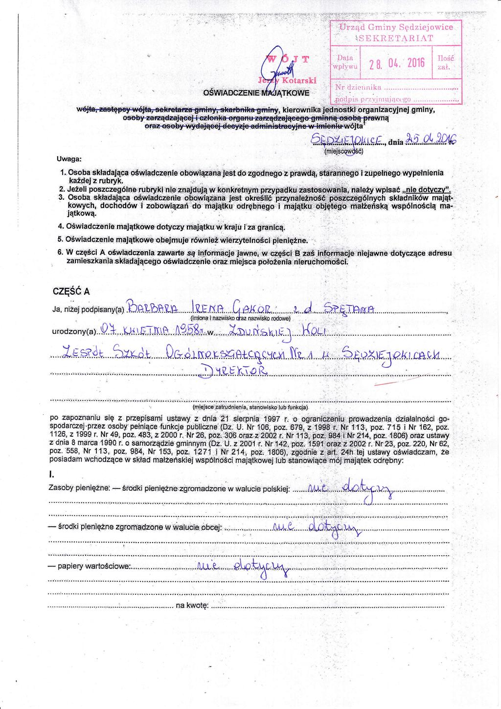 1 il Kotarski ośwa częnle dnia 'l. Osoba. skła9"j1", oświadczenleobowiąana jest do zgodnego z prawdą, starannego każdej z rubryk, i.m...?.!.,ir6 zupelnego wypełnienia!