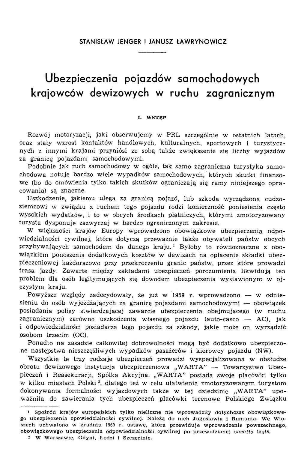 STANISŁAW JENGER I JANUSZ ŁAWRYNOWICZ Ubezpieczenia pojazdów samochodowych krajowców dewizowych w ruchu zagranicznym I.