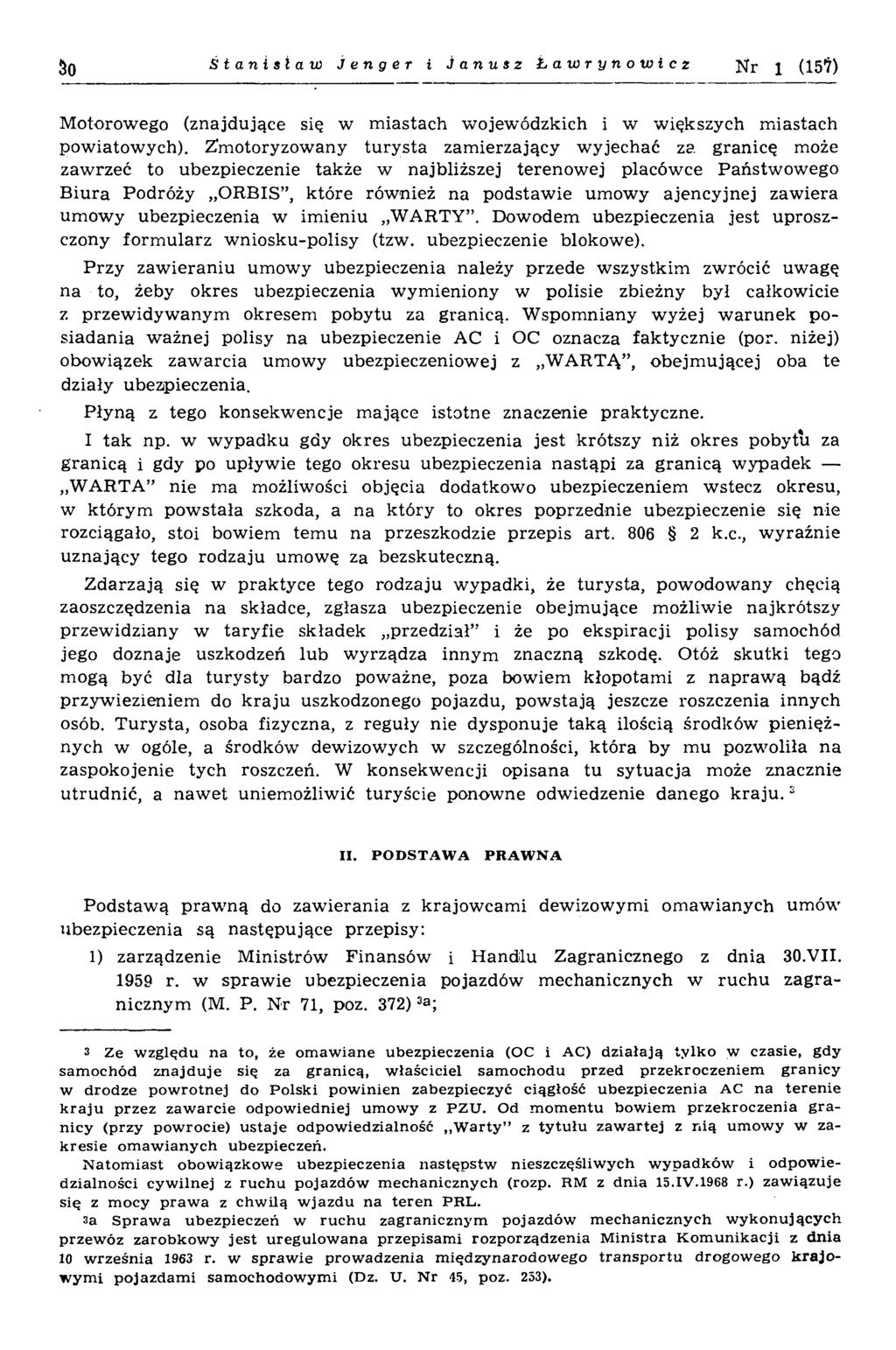 3o Śtanisław Jenger i Janusz Ławrynowicz N r 1 (15?) Motorowego (znajdujące się w m iastach wojewódzkich i w większych m iastach powiatowych). Zmotoryzowany turysta zam ierzający w yjechać za.