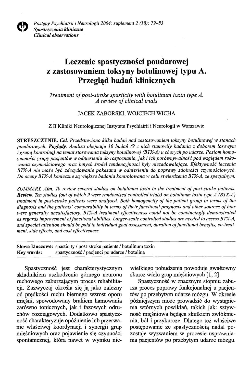 Postępy Psychiatrii i Neurologii 2004; suplement 2 (18): 79-83 Spostrzeżenia kliniczne Clinical ohservations Leczenie spastyczności poudarowej z zastosowaniem toksyny botulinowej typu A.