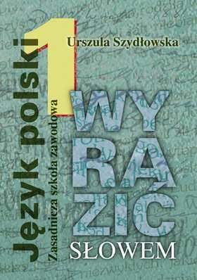 Pawłowski, K. Porembska, D. Zych POL 7 ZAPOWIEDŹ Zrozumieć świat Klasa 1 Podręcznik do kształcenia literackiego i kulturowego. Zasadnicza szkoła zawodowa.