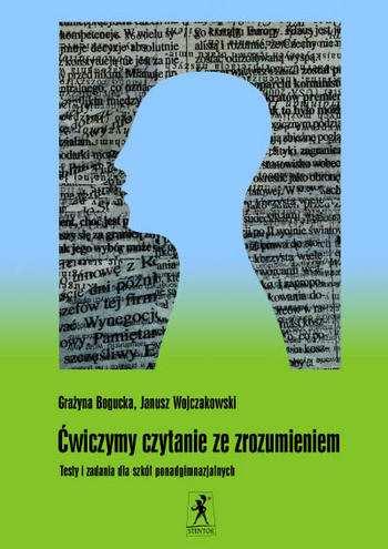 ZŁ Ćwiczymy czytanie ze zrozumieniem Testy i zadania dla szkół ponadgimnazjalnych Autor: