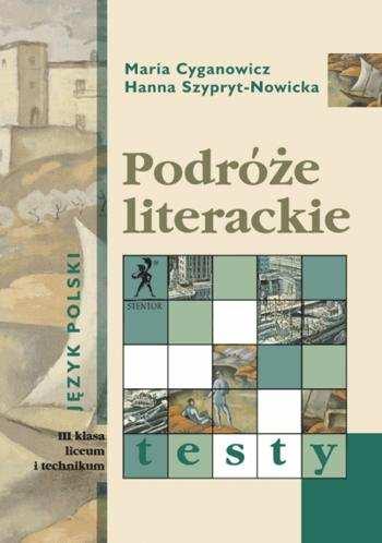 Testy Klasa III liceum i technikum Autor: Maria CYGANOWICZ, Hanna SZYPRYT-NOWICKA POL 27 13,50 ZŁ