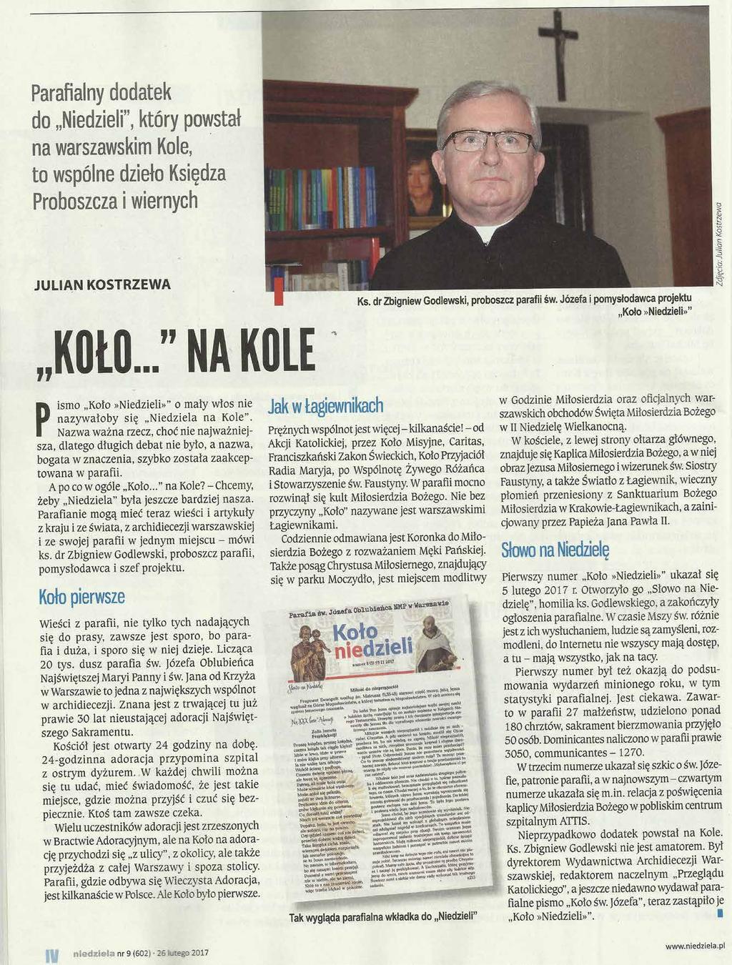 10. Wywiad z ks. Proboszczem Koło na Kole ukazał się w ostatnim lutowym numerze tygodnika katolickiego Niedziela 11. Do wspólnoty kościoła przez sakrament Chrztu św.