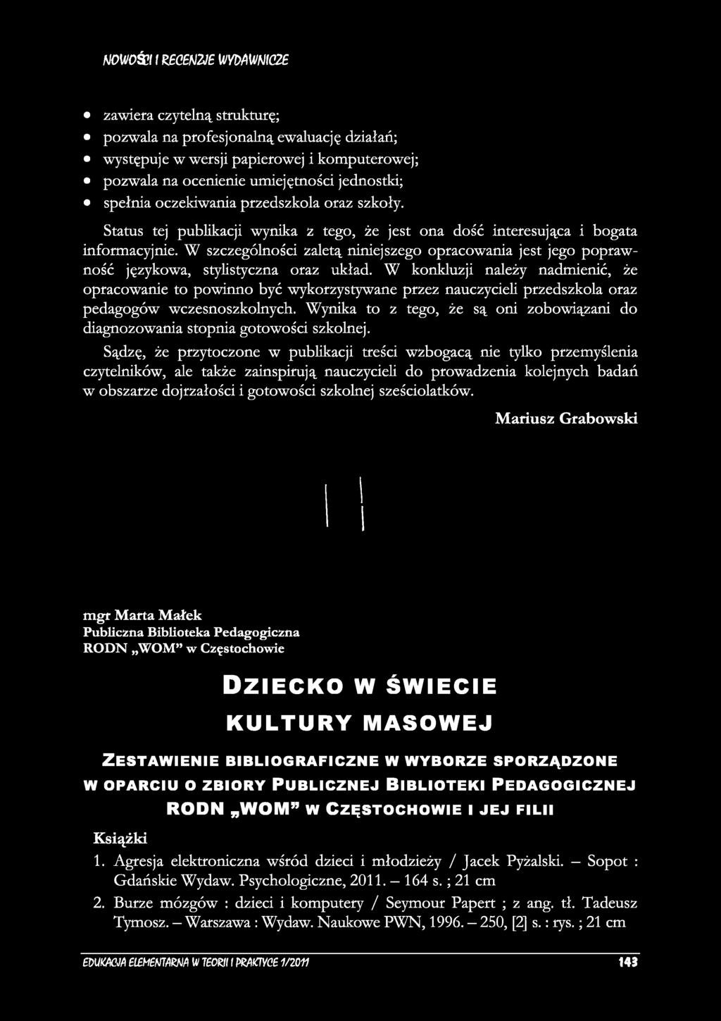 mou/o ś j i i т е н т w m m c z e zawiera czytelną strukturę; pozwala na profesjonalną ewaluację działań; występuje w wersji papierowej i komputerowej; pozwala na ocenienie umiejętności jednostki;