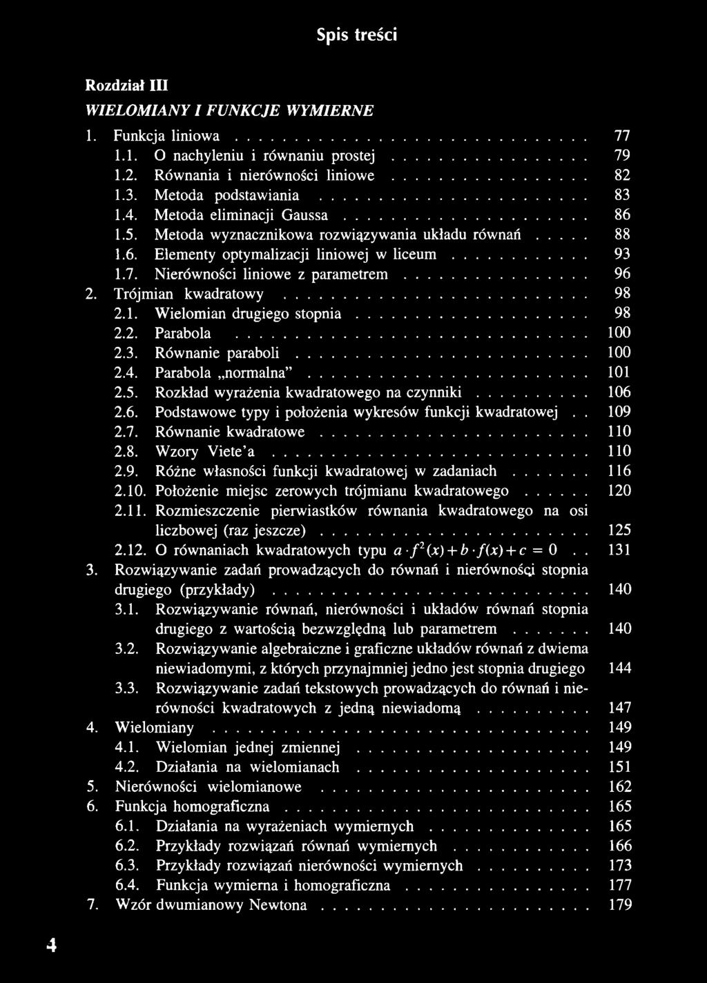 .. 116 2.10. Położenie miejsc zerowych trójmianu kwadratowego... 120 2.11. Rozmieszczenie pierwiastków równania kwadratowego na osi liczbowej (raz je s z c z e )... 125 2.12. O równaniach kwadratowych typu a f1(x) + b f(x) + c = 0.