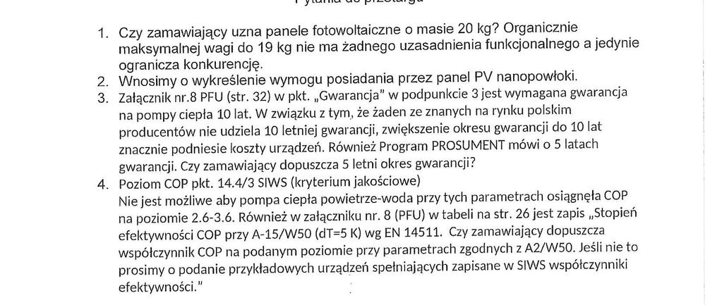 Pytania 4: 1. Czy stopień efektywności COP przy parametrach A-15/W50 wynoszący min 2,5 jest dla pomp ciepła powietrze-woda? 2. Czy jeśli moduł fotowoltaiczny jest w trakcie certyfikacji może być oferowany?