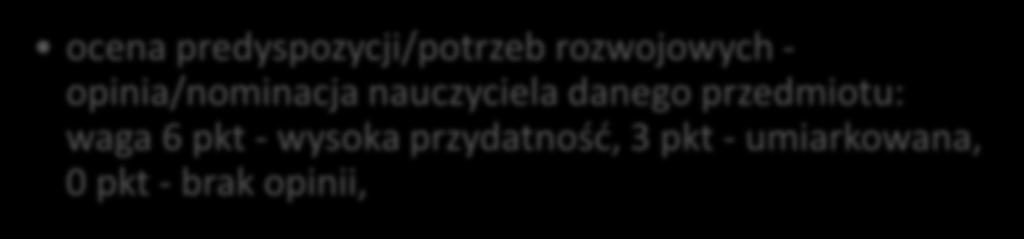 pkt ocena celująca, 0 6 pkt ocena predyspozycji/potrzeb rozwojowych - opinia/nominacja nauczyciela danego