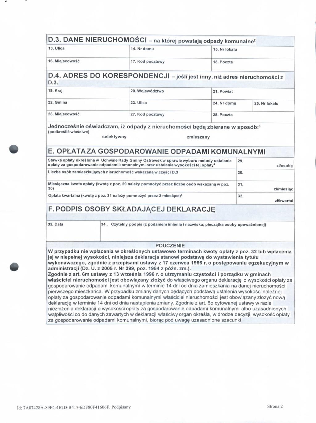 D.3. DANE NIERUCHOMOSCI -na ktorej powstaja. odpady komunalne2 13. Ulica 14. Nr domu 15. Nrlokalu 16. Miejscowosc 17. Kod pocztowy 18. Poczta D.4. ADRES DO KORESPONDENCJI -je^lijestinny.