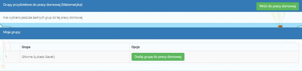 Pojawi się lista grup do dodania: W następnym kroku klikamy przycisk Dodaj grupę do pracy domowej.