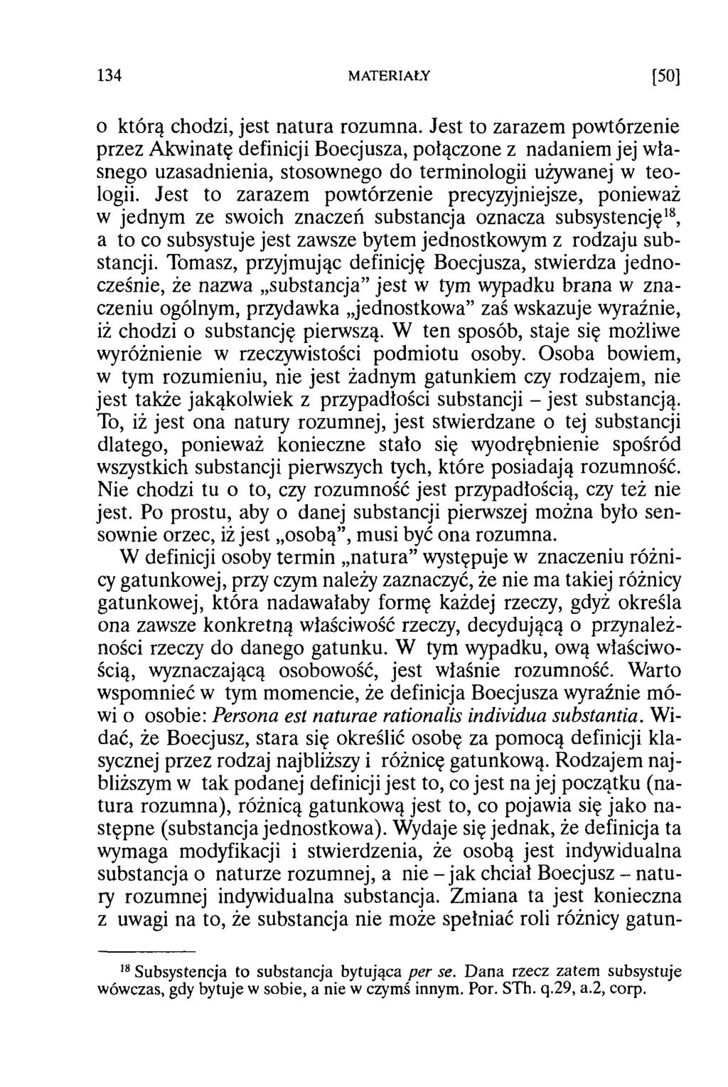 o którą chodzi, jest natura rozumna. Jest to zarazem powtórzenie przez Akw inatę definicji Boecjusza, połączone z nadaniem jej w łasnego uzasadnienia, stosownego do term inologii używanej w teo logii.