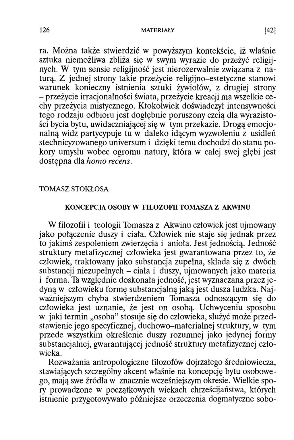 ra. M ożna także stwierdzić w powyższym kontekście, iż właśnie sztuka niemożliwa zbliża się w swym wyrazie do przeżyć religijnych. W tym sensie religijność jest nierozerwalnie związana z n a turą.