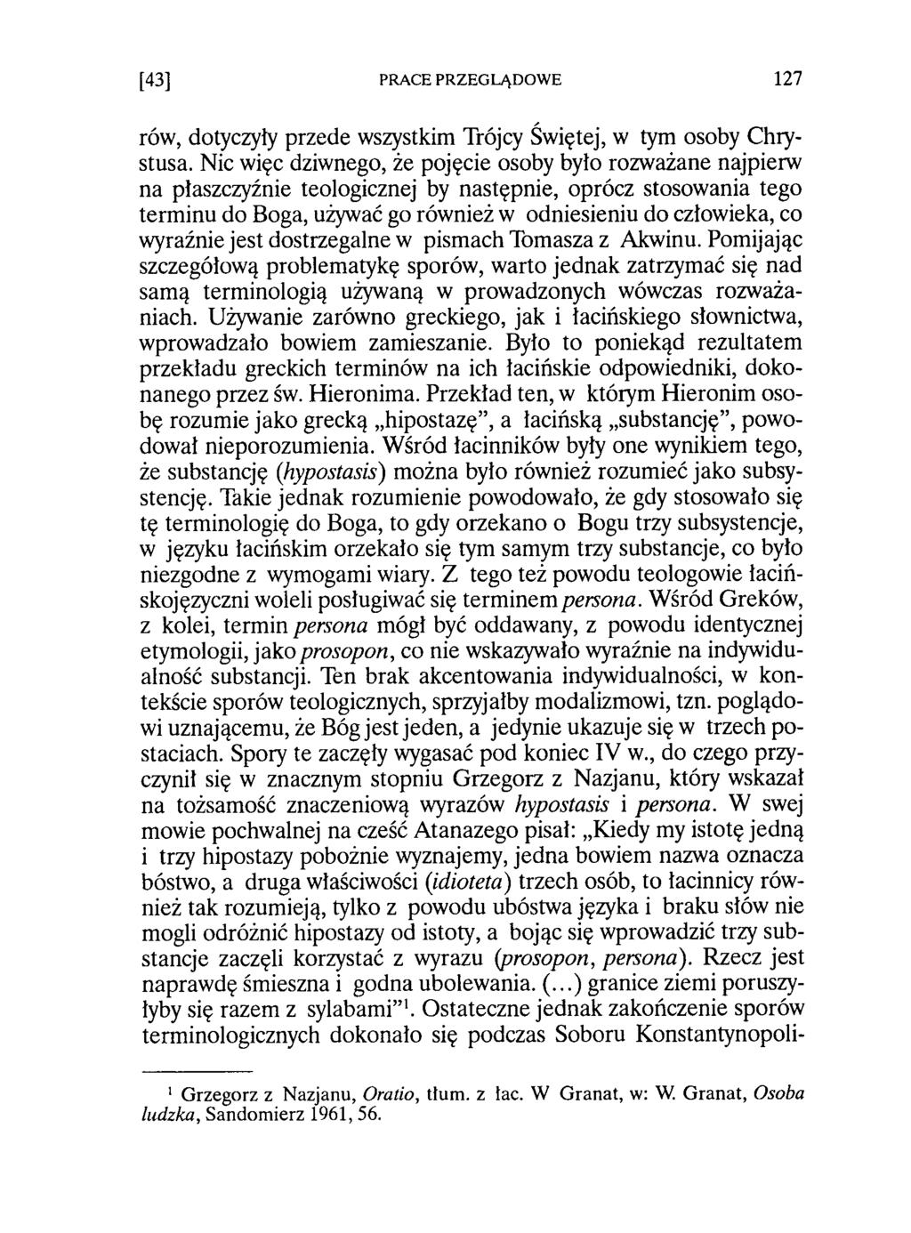 rów, dotyczyły przede wszystkim Trójcy Świętej, w tym osoby Chrystusa.