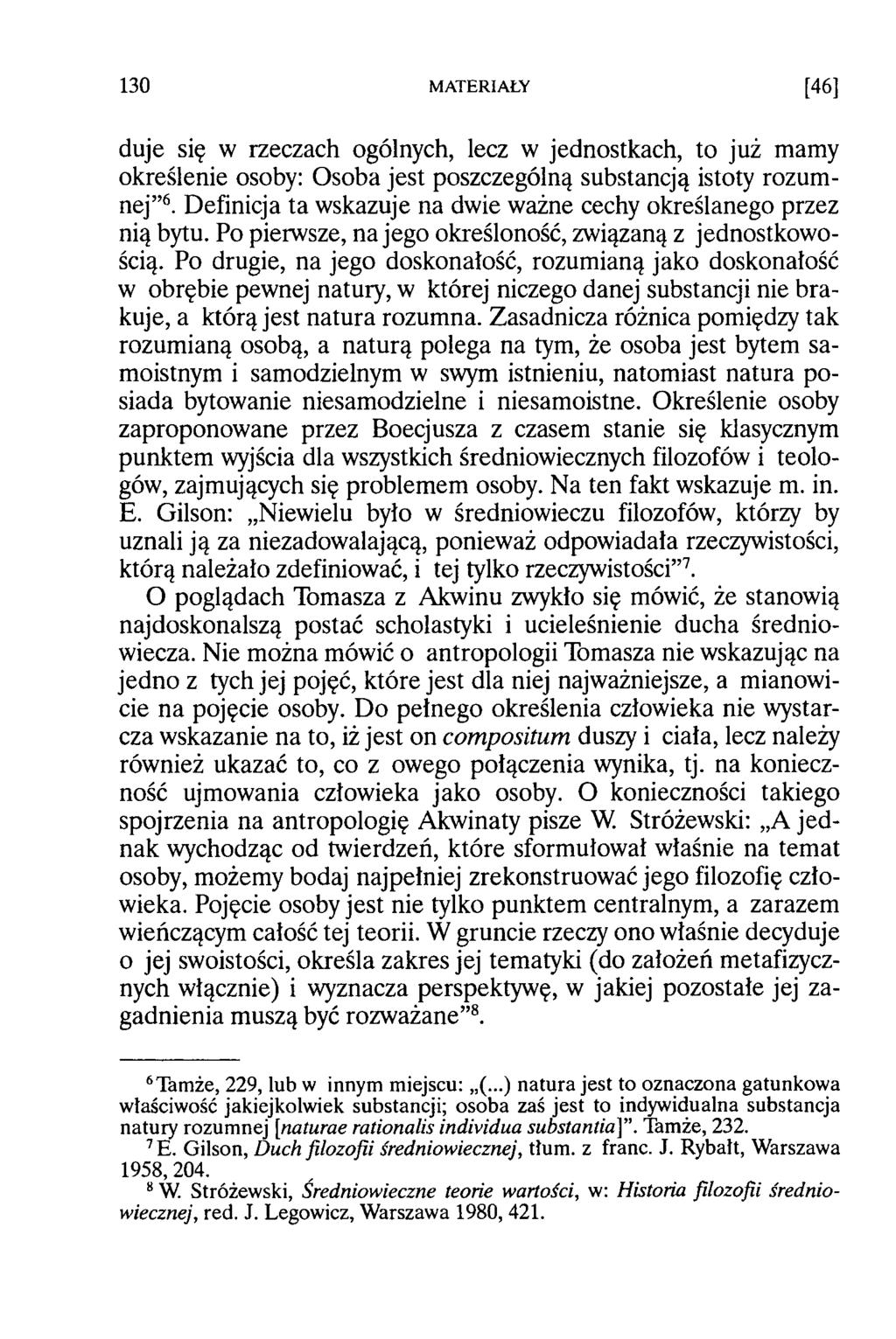 duje się w rzeczach ogólnych, lecz w jednostkach, to już mamy określenie osoby: Osoba jest poszczególną substancją istoty rozum nej 6.