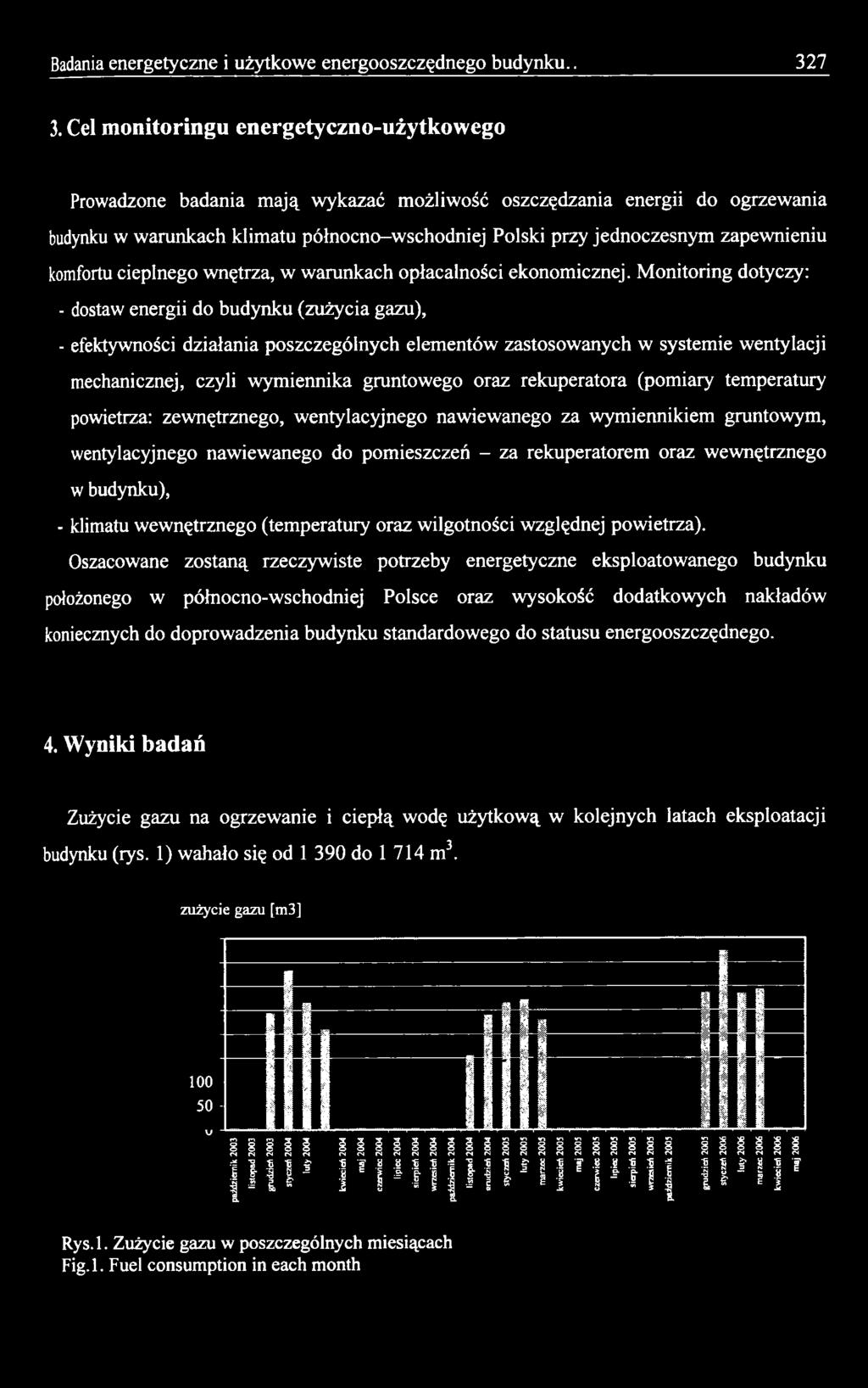 rekuperatora (pomiary temperatury powietrza: zewnętrznego, wentylacyjnego nawiewanego za wymiennikiem gruntowym, wentylacyjnego nawiewanego do pomieszczeń - za rekuperatorem oraz wewnętrznego w