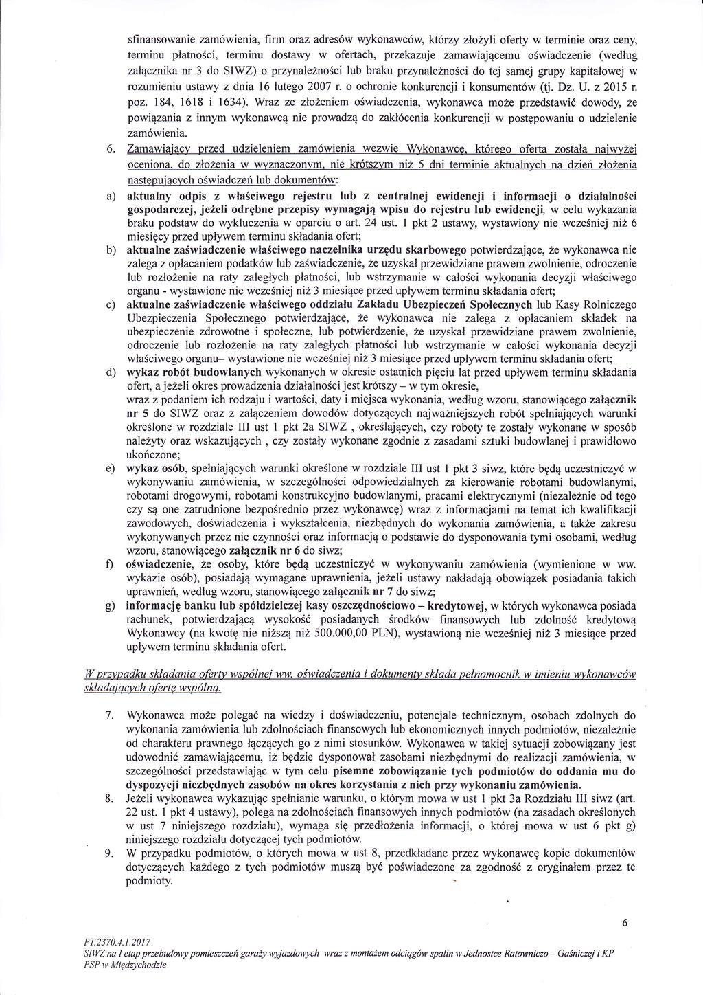 sfinansowanie zamwienia, firm oraz adresw wykonawcw, ktrzy zoli oferty w terminie oraz ceny, terminu patnoci,terminu dostawy w ofertach, przekazuje zamawiajcemu owiadczenie (wedug zacznika nr 3 do