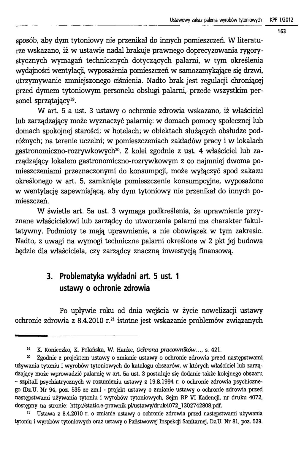 Ustawowy zakaz palenia wyrobów tytoniowych KPP 1/2012 sposób, aby dym tytoniowy nie przenikał do innych pomieszczeń.