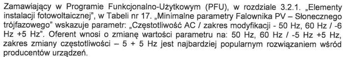 Odpowiedź: Zamawiający zmienia wymagania w zakresie falowników jednocześnie dla