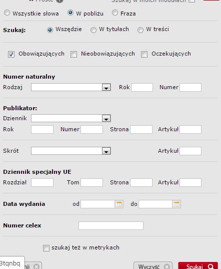 Przeszukiwanie kategorii prawa UE Status aktu prawnego. Adres publikacyjny. Wyszukiwanie aktów prawnych dotyczących konkretnej ustawy lub jednostki redakcyjnej. Uwaga!