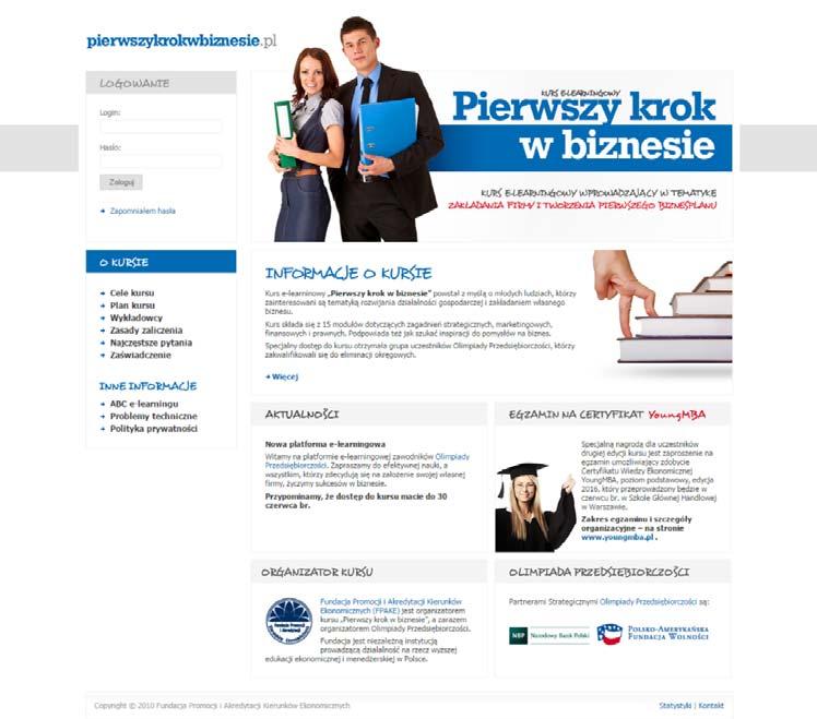 Kurs e-learningowy Pierwszy krok w biznesie Nagrodą specjalną dla zawodników zakwalifikowanych do eliminacji okręgowych Olimpiady była możliwość uczestniczenia w limitowanym kursie e-learningowym