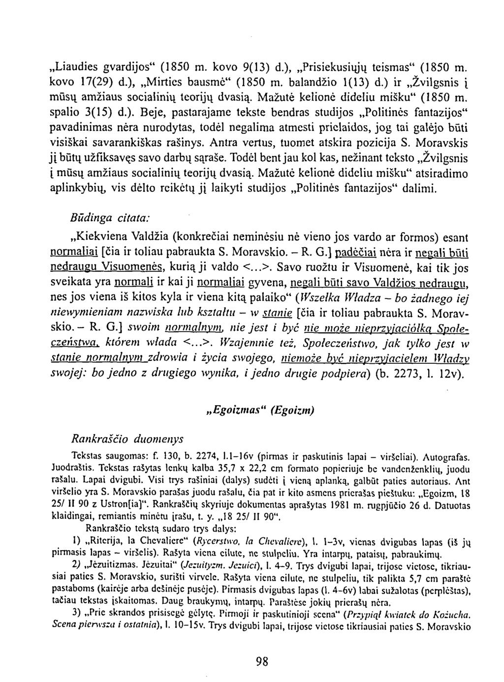 Liaudies gvardijos" (1850 m. kovo 9(13) d.), Prisiekusiųjų teismas" (1850 m. kovo 17(29) d.), Mirties bausmė" (1850 m. balandžio 1(13) d.) ir Žvilgsnis į mūsų amžiaus socialinių teorijų dvasią.