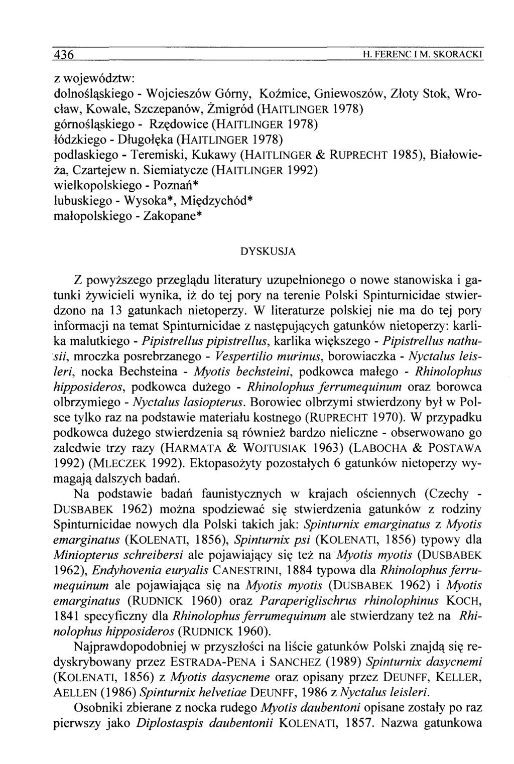 436 H. FERENC I M. SKORACK1 dolnosla^skiego - Wojcieszow Gorny, Kozmice, Gniewoszow, Zloty Stok, Wroclaw, Kowale, Szczepanow, Zmigrod (HAITLINGER 1978) gornosla^skiego - Rz?