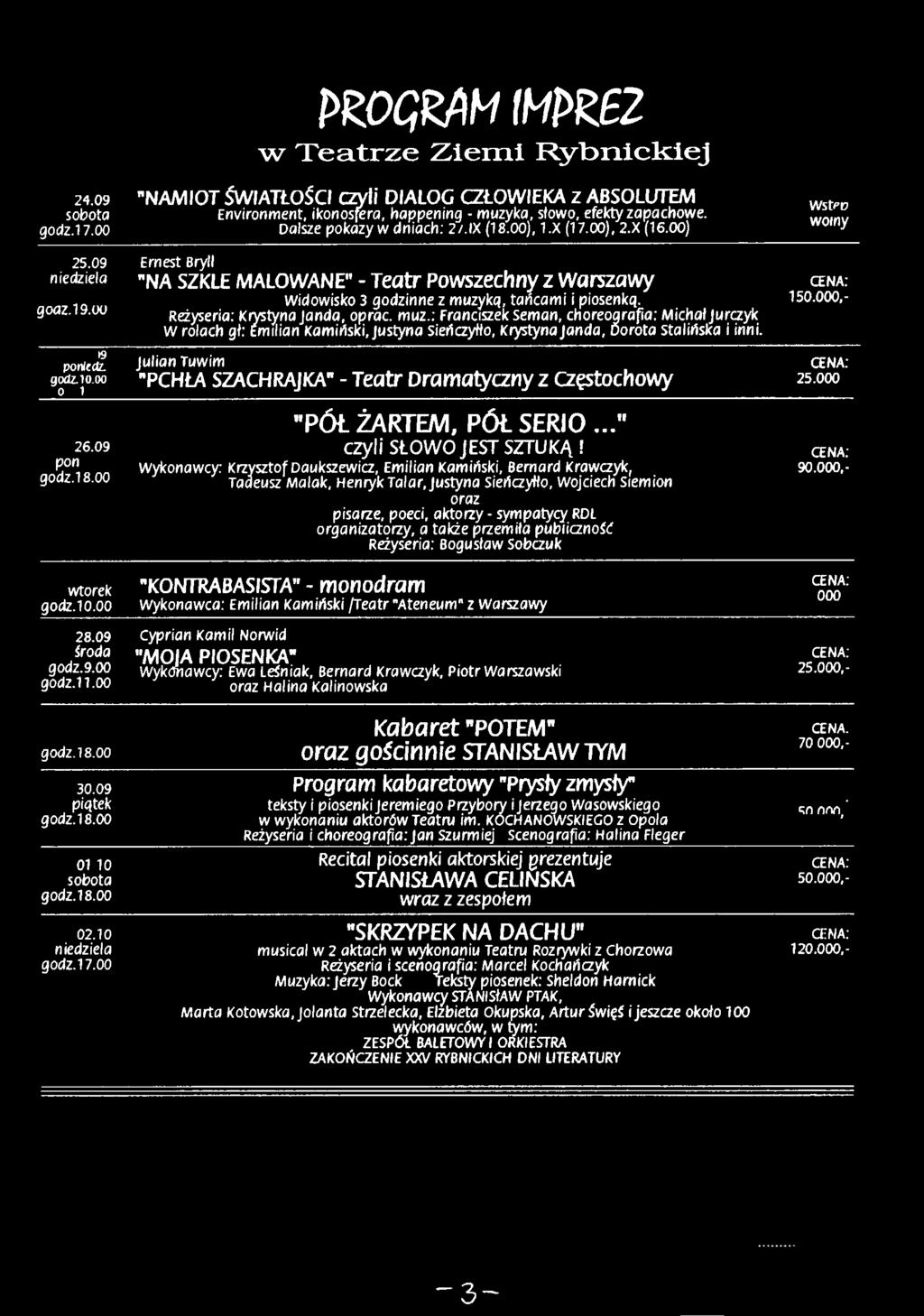 00 "PCHŁA SZACHRAJKA" - Teatr D ram atyczny z Częstochowy 25.000 "PÓŁ ŻARTEM, PÓŁ SERIO..." 26.09 czyli SŁOWO JEST SZTUKĄ! poniedz. godz. 18.