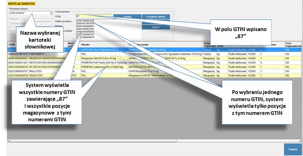 MASTA Lista towarów edycja danych filtrowanie wg numeru GTIN Jeżeli użytkownik zna tylko jakiś spójny fragment numeru GTIN, to po jego wpisaniu system wyświetla wszystkie numery GTIN zawierające