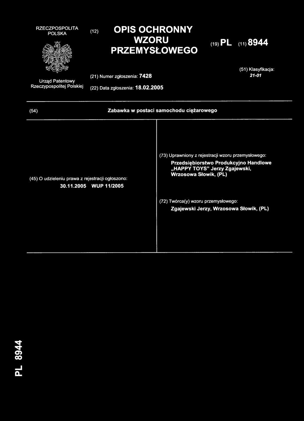 200 5 (54) Zabawk a w postaci samochodu ciężaroweg o (45) O udzieleni u praw a z rejestracj i ogłoszono: 30.11.