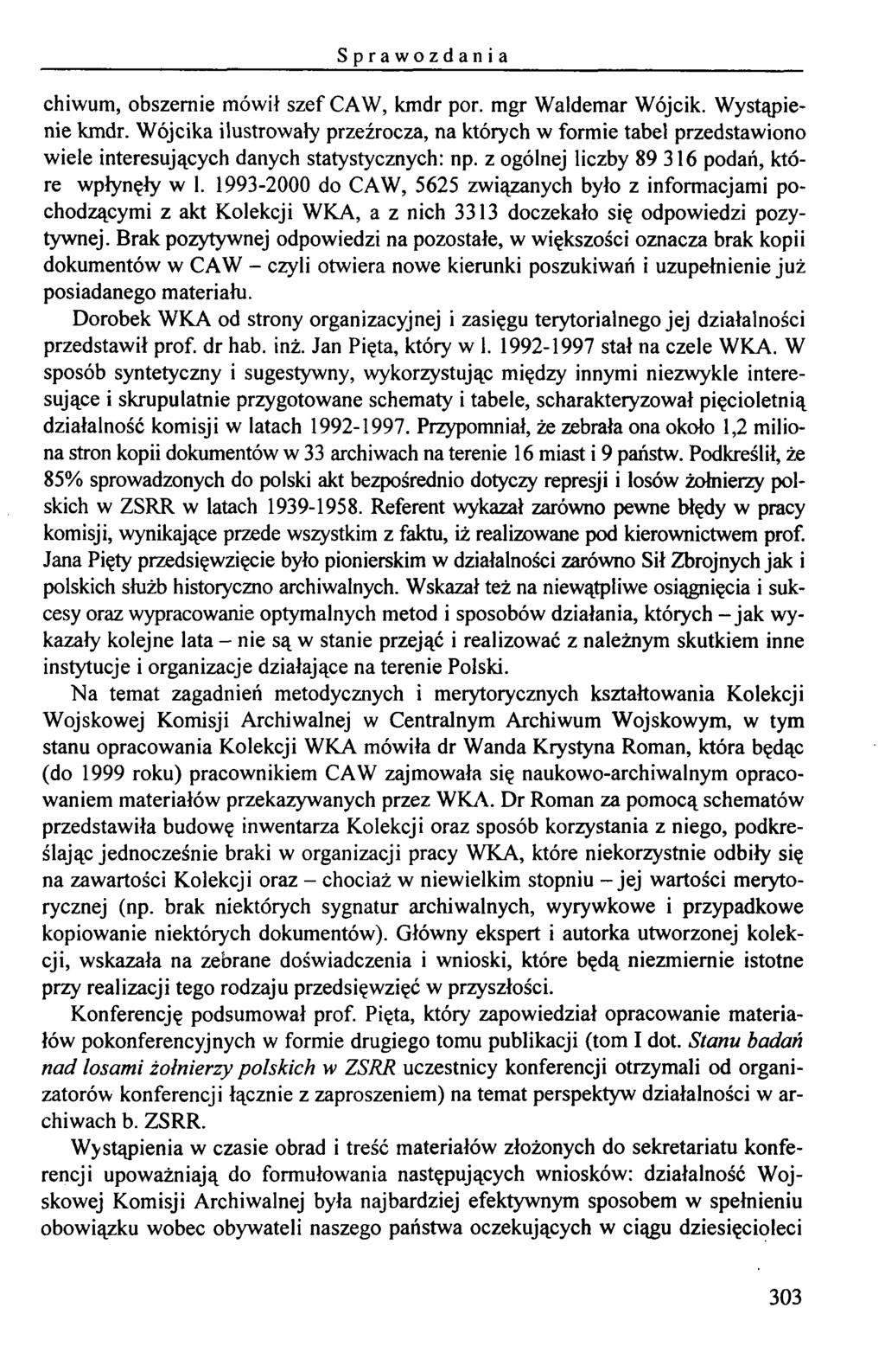 chiwum, obszernie mówił szef CAW, kmdr por. mgr W aldemar Wójcik. W ystąpienie kmdr.