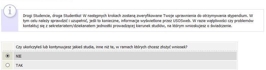 EKRAN 0 OŚWIADCZENIE O UKOŃCZENIU LUB KONTYNUOWANIU STUDIÓW Ekran ten służy do zweryfikowania i wprowadzenia informacji o studiach, które już ukończyłeś oraz o tych, na których obecnie studiujesz.