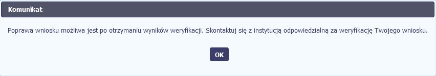 Do poprawy wniosku możesz przystąpić po przekazaniu przez instytucję oceniającą Twój wniosek wyniku weryfikacji, zawierającego wykaz błędów wymagających poprawy.