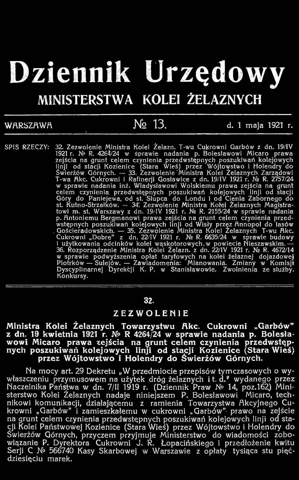 Władysławowi Wolskiemu prawa zejścia na grunt celem czynienia, przedwstępnych poszukiwań kolejowych linji od stacji Góry do Paniejewa, od st. Słupca do Londu i od Cienia Zabórnego do st.