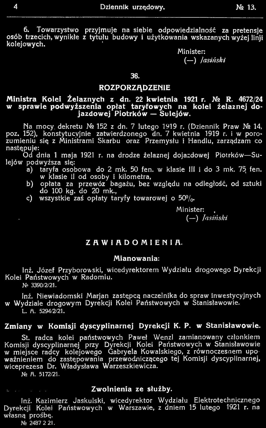 i w porozumieniu się z Ministrami Skarbu oraz Przemysłu i Handlu, zarządzam co następuje: Od dnia 1 maja 1921 r.