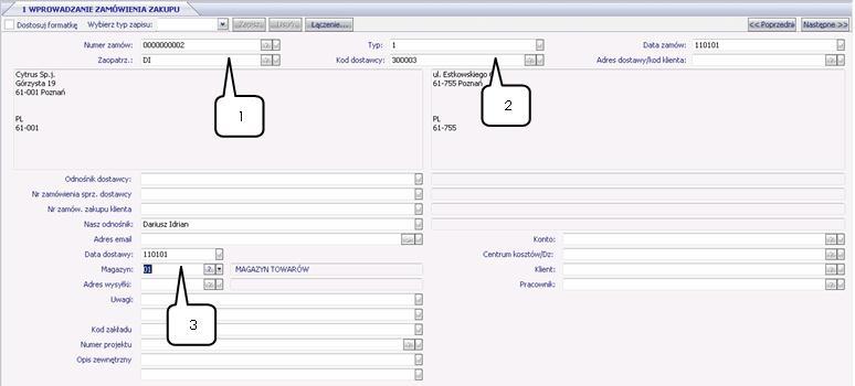 system iscala po wciśnięciu Okna Typ i Data zamówienia należy zaakceptowad bez zmian za pomocą W oknie Zaopatrzeniowiec (1) należy wybrad Ireneusza Brusa.