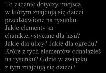 3. Znajomość środków językowych 23 Zwróć uwagę na to, co robią dzieci przedstawione na rysunku oraz gdzie się znajdują. Przyjrzyj się również temu, jak wygląda każde dziecko.