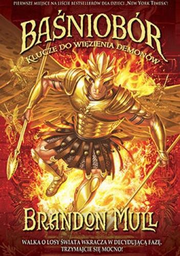 Klucze do więzienia demonów Brandon Mull Dzięki Zzyzxowi, więzieniu demonów, w którym zamknięto niezliczone hordy najpotężniejszych istot ciemności, świat od tysiącleci był bezpieczny.