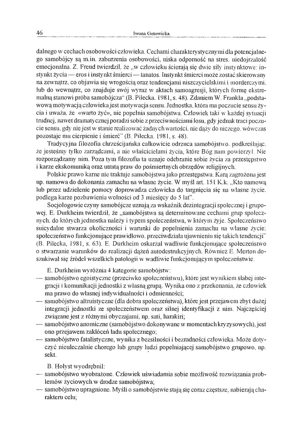 4 6 Iwona G otow icka dalnego w cechach osobowości człowieka. Cechami charakterystycznymi dla potencjalnego samobójcy są m.in.