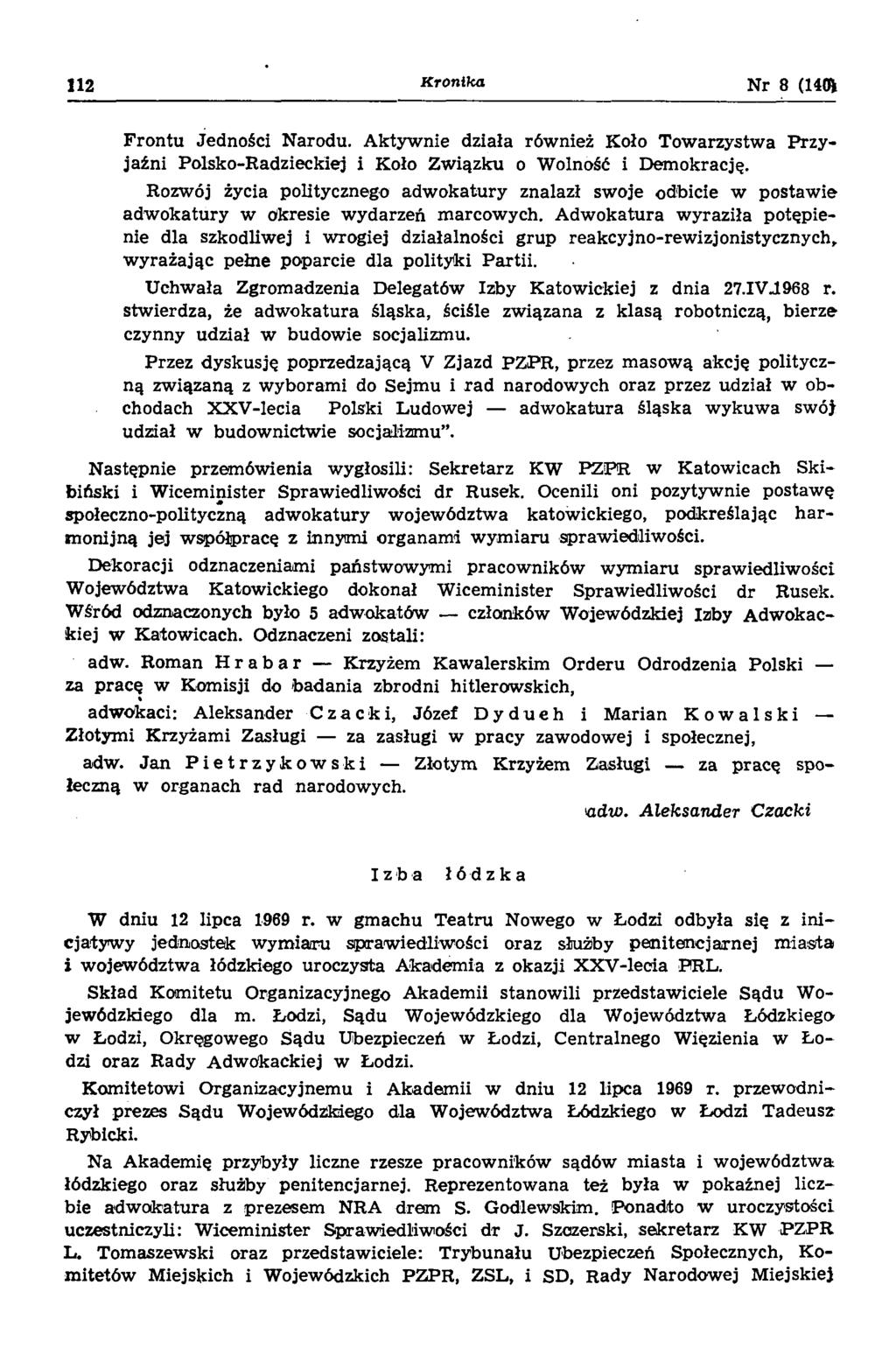112 K ro n ik a Nr 8 (140% Frontu Jedności Narodu. Aktywnie działa również Koło Towarzystwa Przyjaźni Polsko-Radzieckiej i Koło Związku o Wolność i Demokrację.